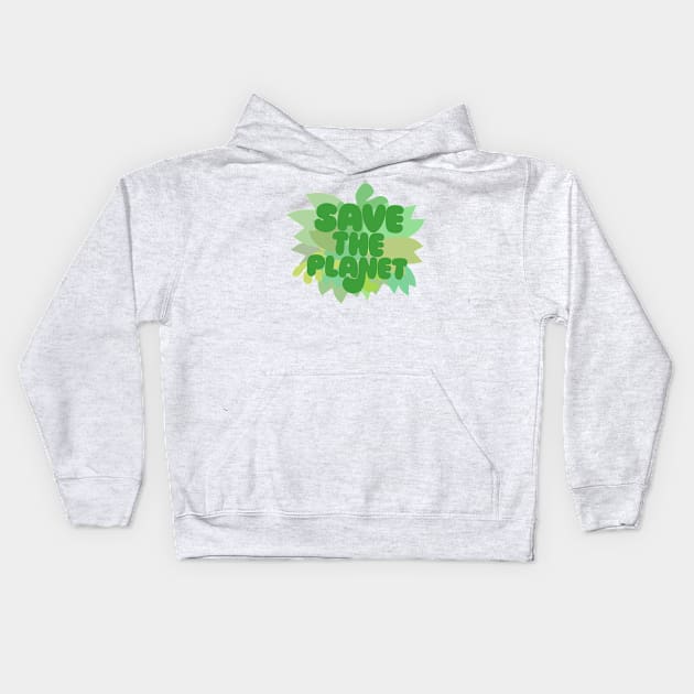 Save The Planet / Original Typography Design Kids Hoodie by DankFutura